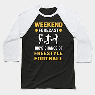 Weekend Forecast Freestyle Football Baseball T-Shirt